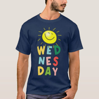 Happy Bright Sunny Wednesday  T-Shirt