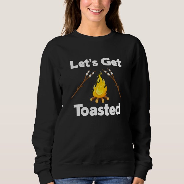 Happy Camp Campfire Let's Get Toasted Campfire Cam Sweatshirt (Front)