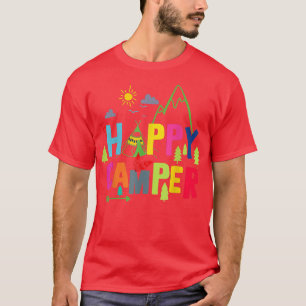 Happy Camper Camping Funny Men Women  T-Shirt