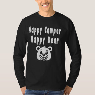 Happy Camper Happy Bear Funny T-Shirt