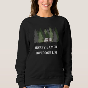 Happy Camper Outdoor Life Forest Trees Camping Nat Sweatshirt