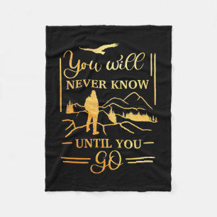 Happy Camper You Will Never Know Until You Go Fleece Blanket