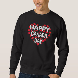 Happy Canada Day  Canadian Flag Canada Pride Maple Sweatshirt