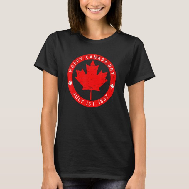 Happy Canada Day July 1st 1867 Canadian Holiday So T-Shirt (Front)