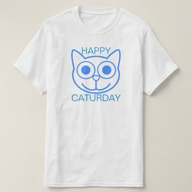Happy Caturday T-Shirt (Design Front)