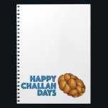 Happy Challah Days Chanukah Hanukkah Holiday Notebook<br><div class="desc">Features an original marker illustration of a loaf of braided challah bread, with HAPPY CHALLAH DAYS in a fun font. Great for Hanukkah gifting! This design is also available on other products. Don't see what you're looking for? Need help with customization? Contact this designer to have something created just for...</div>