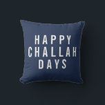 Happy Challah Days | Funny Hanukkah Cushion<br><div class="desc">Add a touch of humour and modern style to your holiday decor this Hanukkah with this accent pillow. Design features "Happy Challah Days" in white block typography on a classic navy blue background. Use the optional customisation field on back to add a name or message of your choice for a...</div>