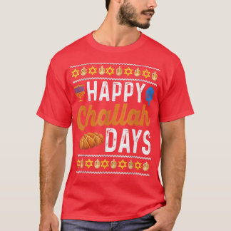 Happy Challah Days Funny Ugly Hanukkah T-Shirt