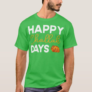 Happy Challah Days T-Shirt