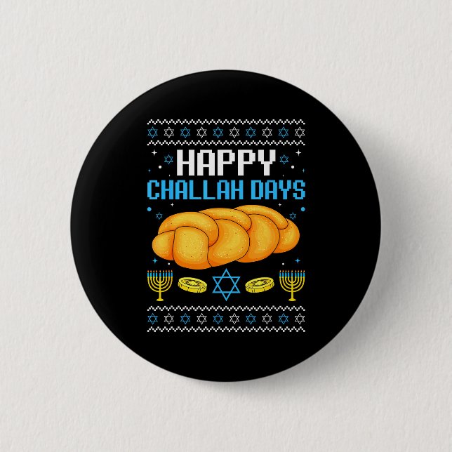 Happy Challah Days Ugly Christmas Hanukkah  6 Cm Round Badge (Front)