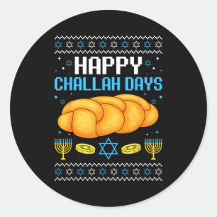 Happy Challah Days Ugly Christmas Hanukkah  Classic Round Sticker