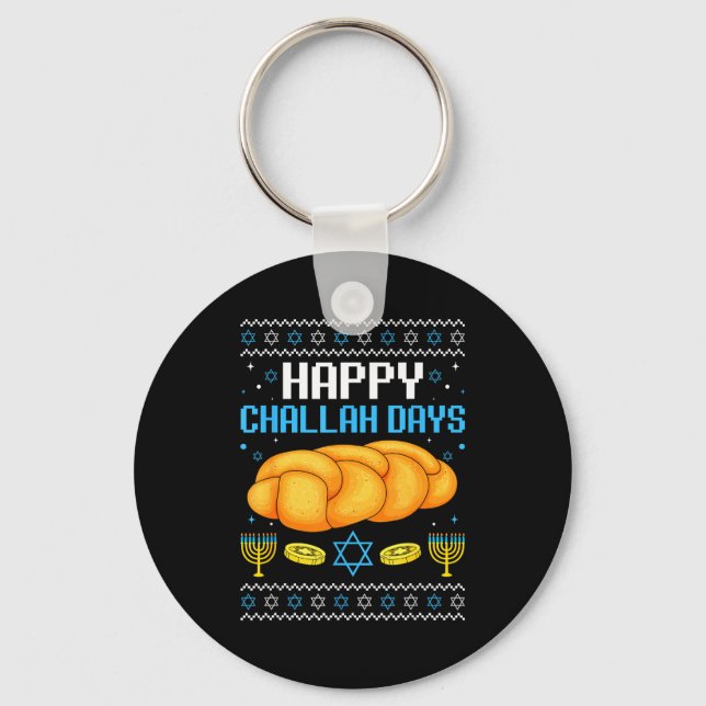 Happy Challah Days Ugly Christmas Hanukkah  Key Ring (Front)