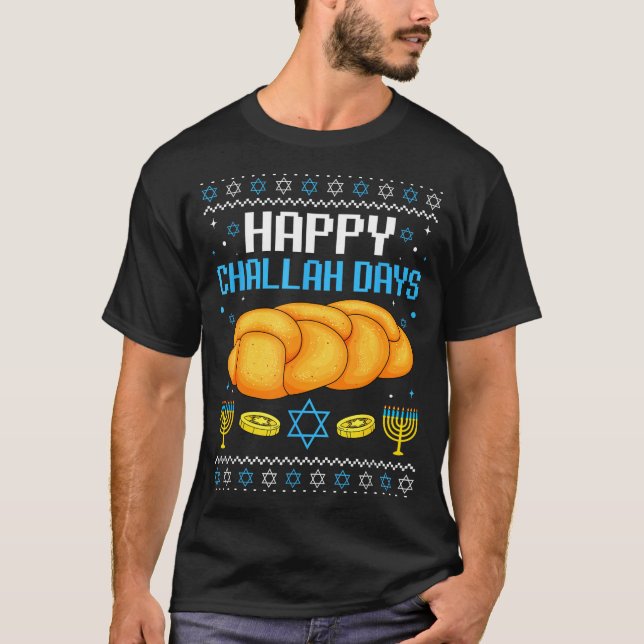 Happy Challah Days Ugly Christmas Hanukkah  T-Shirt (Front)