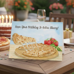 Happy Cheesy Pizza Birthday Card