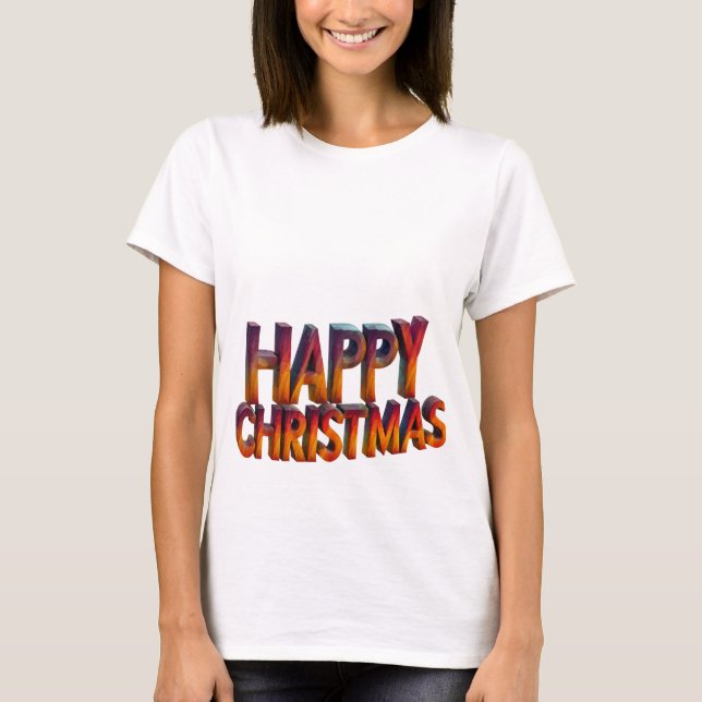 Happy Christmas: Festive Joy for All T-Shirt (Front)