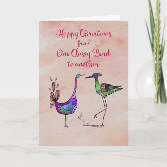 Happy Christmas from one Classy Bird to another Holiday Card (Front)