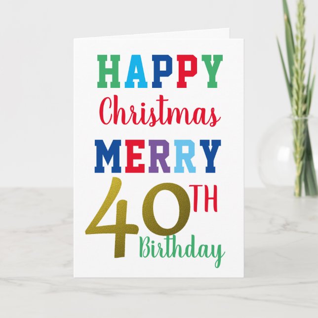 Happy Christmas Merry 40th Birthday Colourful Card (Front)