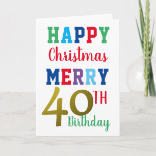 Happy Christmas Merry 40th Birthday Colourful Card