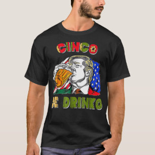 Happy Cinco De Drinko Funny Meican Cinco De Mayo D T-Shirt
