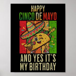 Happy Cinco De Mayo And Yes Its My Birthday Dabbin Poster