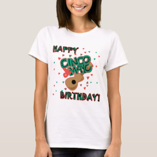 Happy Cinco de Mayo Birthday! T-Shirt