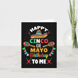 Happy Cinco De Mayo Birthday To Me  Card