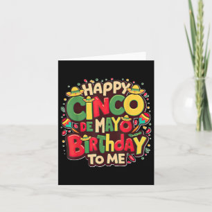 Happy Cinco De Mayo Birthday To Me Funny Women Men Card
