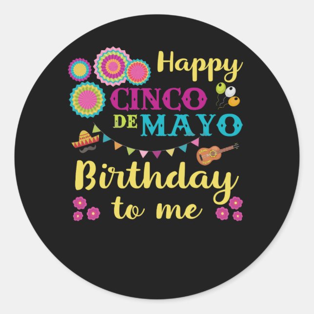 Happy Cinco de Mayo Birthday To Me Mexican Men Wom Classic Round Sticker (Front)