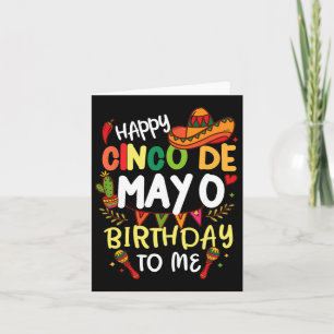 Happy Cinco De Mayo Birthday To Me Mexican Mens Wo Card