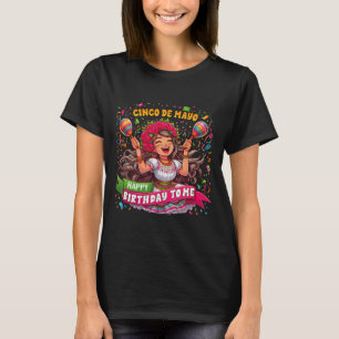 Happy Cinco De Mayo Birthday To Me Mexican Party M T-Shirt