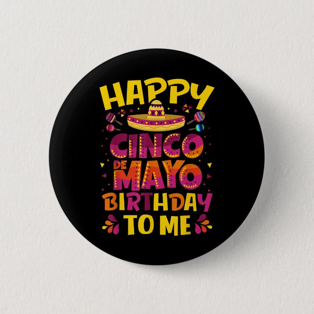 Happy Cinco De Mayo Birthday To Me Mexican Sombrer 6 Cm Round Badge (Front)