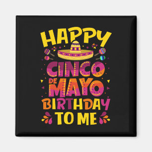 Happy Cinco De Mayo Birthday To Me Mexican Sombrer Magnet