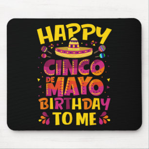 Happy Cinco De Mayo Birthday To Me Mexican Sombrer Mouse Mat