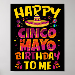 Happy Cinco De Mayo Birthday To Me Mexican Sombrer Poster