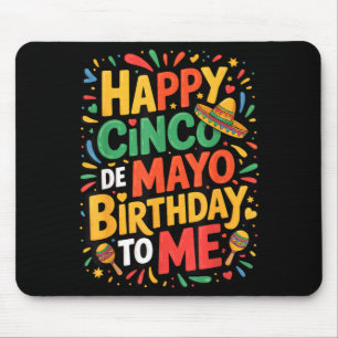 Happy cinco de mayo birthday to me mouse mat