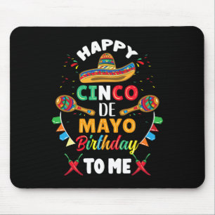 Happy Cinco De Mayo Birthday To Me Mouse Mat
