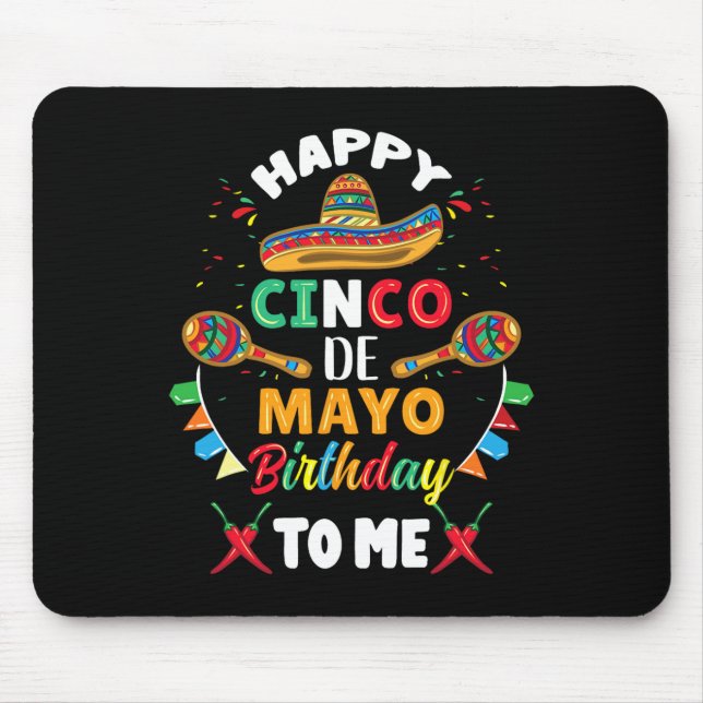 Happy Cinco De Mayo Birthday To Me  Mouse Mat (Front)