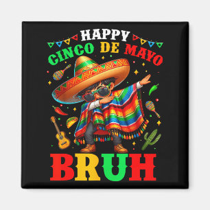 Happy cinco de mayo bruh mexican sombrero margarit magnet