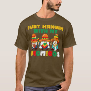 Happy Cinco De Mayo Just Hangin With My Gnomigos 3 T-Shirt