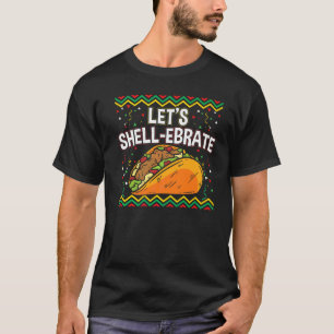 Happy Cinco De Mayo Lets Celebrate Taco T-Shirt
