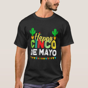Happy Cinco De Mayo Mexican Fiesta 5 De Mayo 1 T-Shirt