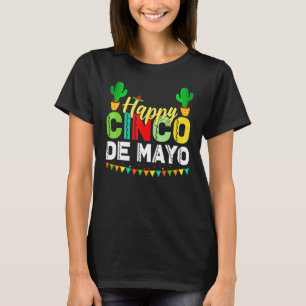 Happy Cinco De Mayo Mexican Fiesta 5 De Mayo For W T-Shirt