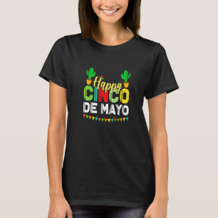 Happy Cinco De Mayo Mexican Fiesta 5 De Mayo For W T-Shirt