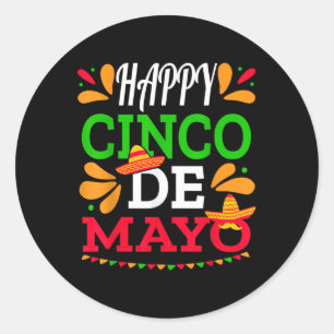 Happy Cinco De Mayo Mexican Fiesta 5 De Mayo Men W Classic Round Sticker