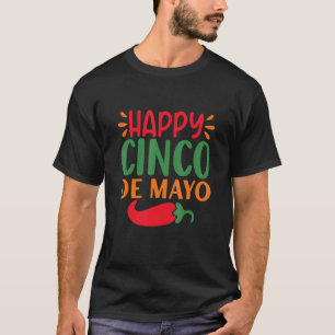 Happy Cinco De Mayo Mexican Fiesta 5 De Mayo T-Shirt