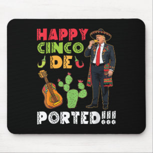 Happy Cinco De Ported Fun Trump Sombrero Taco Fies Mouse Mat