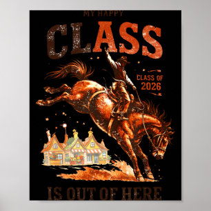 Happy class is out of here class 2026 cowboy poster