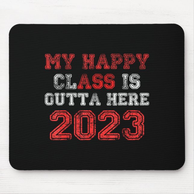Happy class is outta here 2023 shirt funny mouse mat (Front)