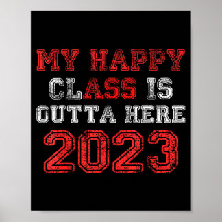 Happy class is outta here 2023 shirt funny poster