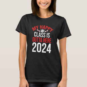 Happy Class Is Outta Here 2024 Senior 24 Class of T-Shirt
